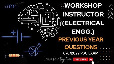 WORKSHOP INSTRUCTOR/DEMONSTRATOR| ELECTRICAL ENGG.| 678/2022| PREVIOUS YEAR QUESTIONS| PSC EXAM 2023