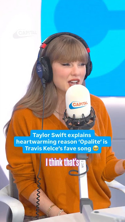 Taylor Swift on why 'Opalite' is Travis Kelce's fave track 🥹 #TaylorSwift #TheLifeOfAShowgirl