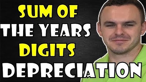 Sum of the Years Digits Depreciation EXPLAINED - Financial Accounting 101   - Depreciation Methods