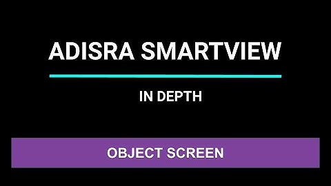 #3 Screen Object | ADISRA® SmartView
