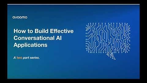 How to Build Effective Conversational AI Applications (1)