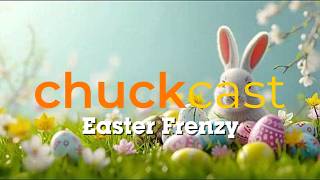 Easter Frenzy [WEEKLY EVENT]  | ChuckCast: 2026.03.28