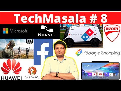 Tech Masala# 8 Microsoft,Nuance,Ducati,Google,Shopping App,Dominos,Nuro,Huwaie,DuckDuckgo,Pubg,LG,FB