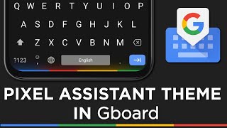 Pixel Assistant Theme In Gboard | On Any Android Phone! | No Root screenshot 3