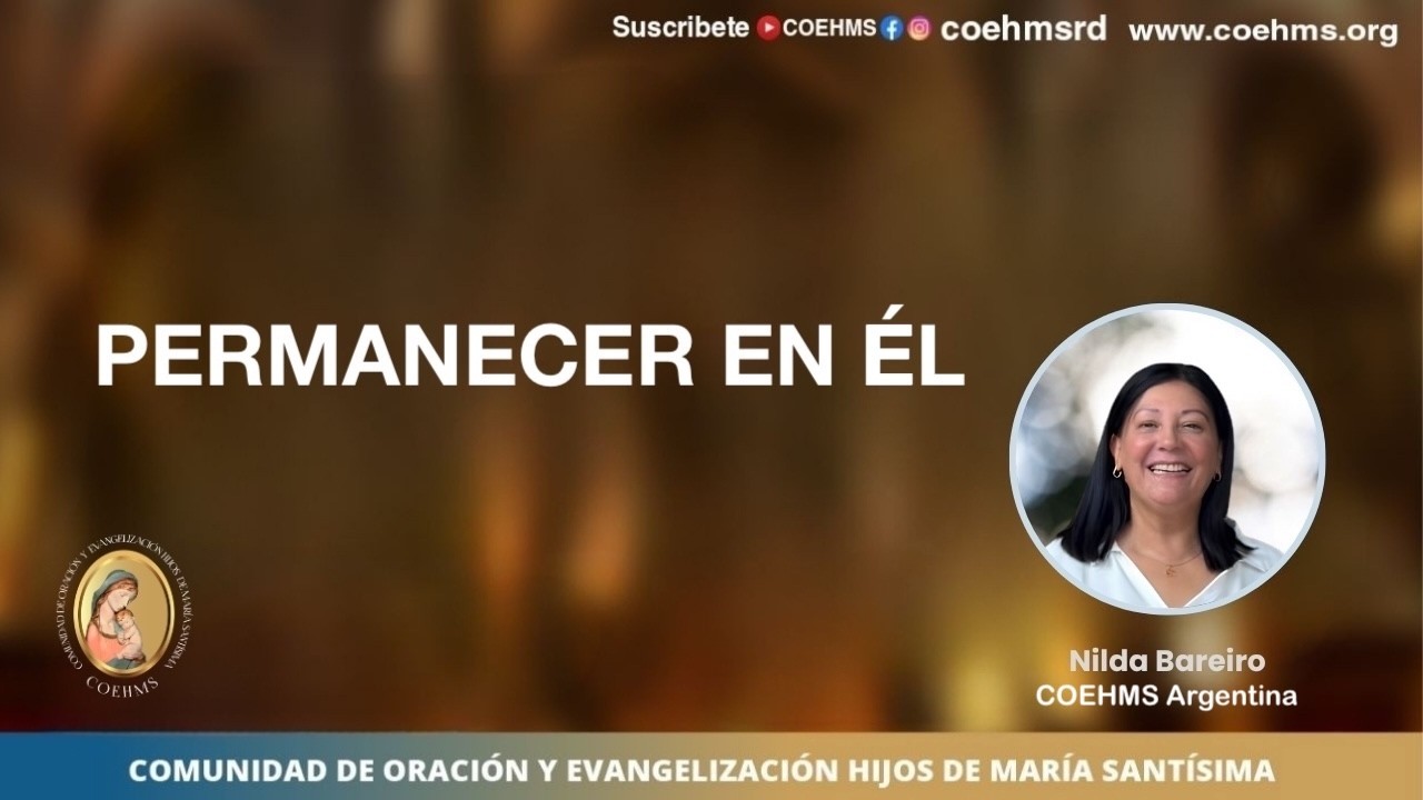 Permanecer en Él - Hna. Nilda Bareiro, Coordinadora COEHMS Argentina - 09/05/2026