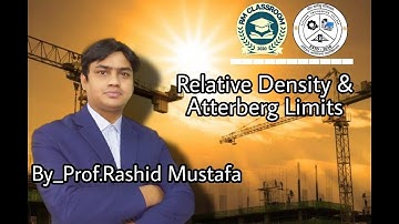 Lecture-8|Relative Density and Atterberg Limits|Geotechnical Engineering|Prof. Rashid Mustafa
