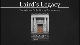 Laird's Legacy: The Winona Public Library Documentary