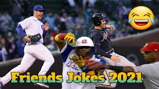MLB  | Friends Jokes 2021
