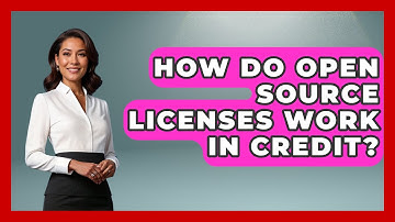 How Do Open Source Licenses Work In Credit? - Crazy About Credit Cards