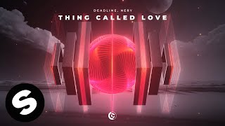 Смотреть клип Deadline, Nery - Thing Called Love (Official Audio)