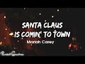 Download Lagu Mariah Carey - Santa Claus Is Comin' to Town (Lyrics)