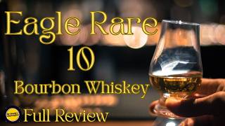 Eagle Rare 10 year Bourbon Whiskey Full Review 