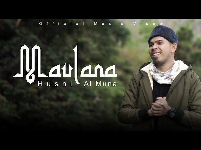 Husni Al Muna - Maulana (Official Music Video) class=