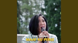 Maaf Ku Pergi