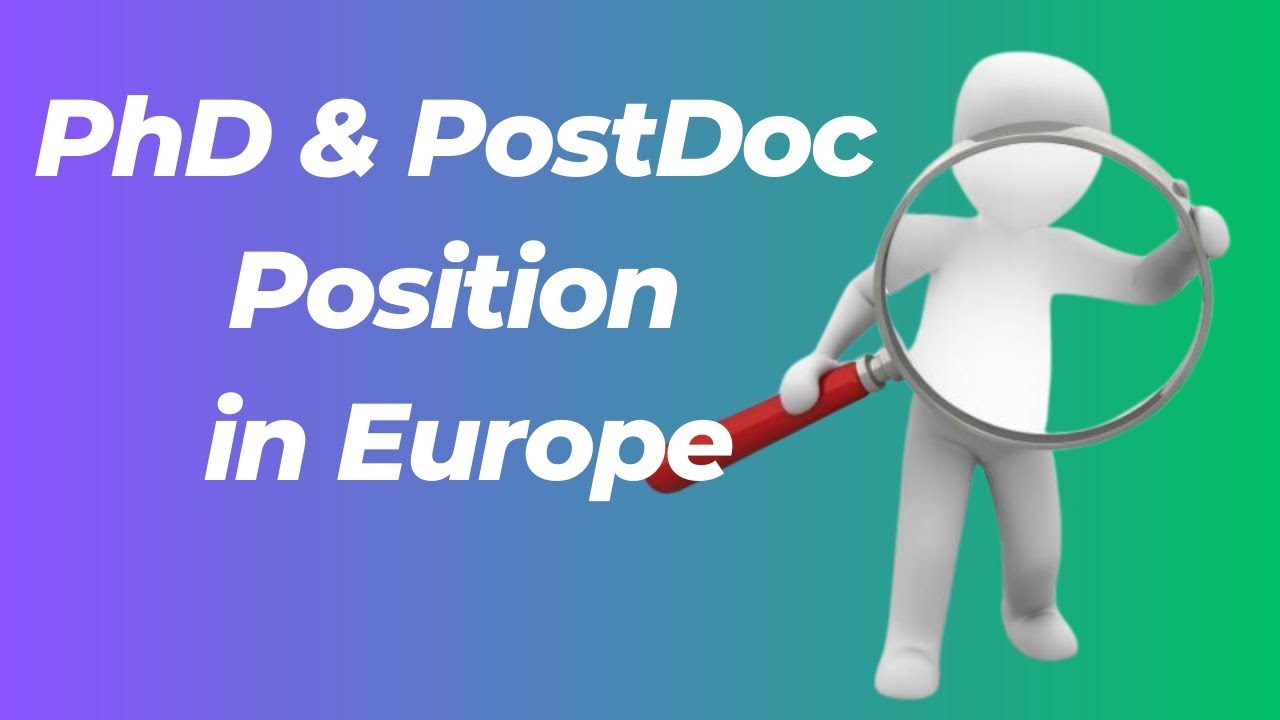 How To Find PhD Or PostDoc Position In Europe PostDoc PhD Job How To Find PhD Or PostDoc Position In Europe PostDoc PhD Job