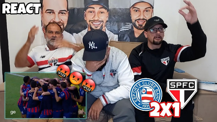 REACT BAHIA 2X1 SÃO PAULO - PRECISAMOS DE UM TREINADOR NOVO! FORA ZUBELDIA