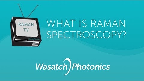 Raman TV: What is Raman spectroscopy?