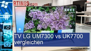 TV LG UM7300 vs UK7700 vergleichen
