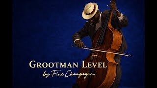 Fine Champagne | Grootman Level  II  (Official Audio)