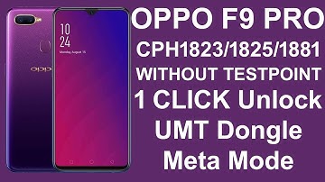 OPPO F9 PRO PATTERN UNLOCK WITHOUT TESTPOINT UMT DONGLE 1 CLICK UNLOCK META MODE