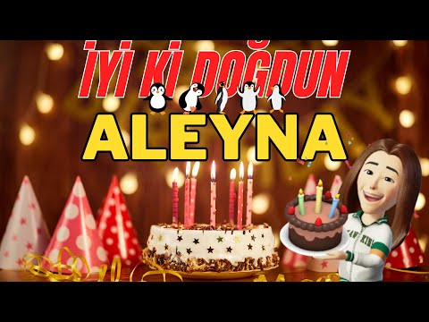 ALEYNA İyi ki doğdun - Aleyna İsme Özel Doğum Günü Şarkısı