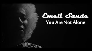 Video thumbnail of "Emeli Sandé - You Are Not Alone (Lyrics on screen)"