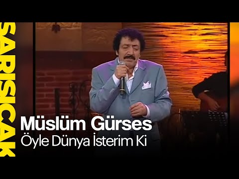 Müslüm Gürses - Öyle Dünya İsterim Ki (Sarı Sıcak)