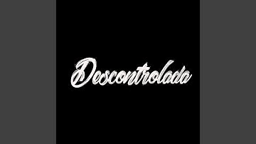 Descontrolada