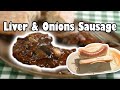 Liver and Onions Sausage