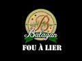 Balagan Fou à Lier Balagan Fou à Lier
