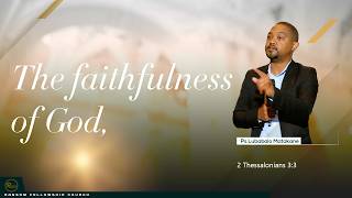The Faithfulness Of God | 2 Thessalonians 3:3 | Ps Lubabalo Matakane | RFC