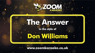 Don Williams - The Answer - Karaoke Version from Zoom Karaoke