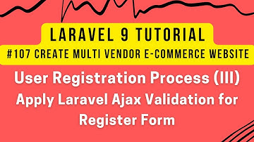Laravel 9 Tutorial #107 | User Registration Process (III) | Apply Ajax Validation for Register Form