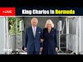 🔴LIVE | King Charles And Queen Camilla Conduct State Visit In Bermuda