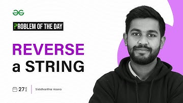 GFG POTD: 27/08/2023 | Reverse a String | Problem of the Day GeeksforGeeks