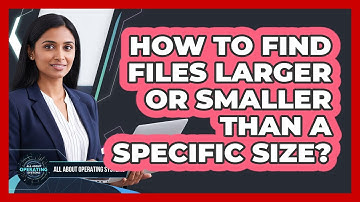 How to Find Files Larger or Smaller Than a Specific Size?