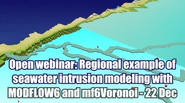 Open webinar: Regional example of seawater intrusion modeling with MODFLOW6 and mf6Voronoi - 22 Dec