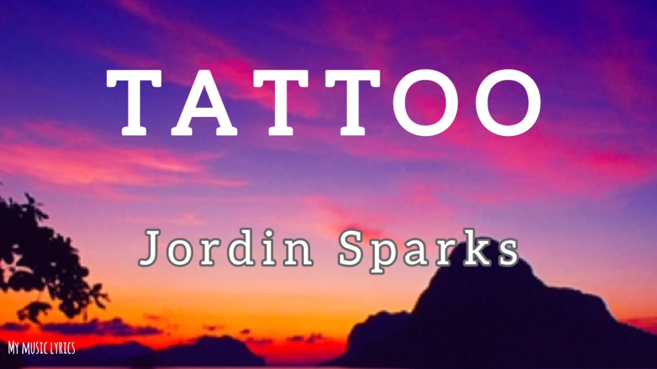Jordin Sparks - Tattoo (Lyrics) - YouTube