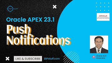 Push Notifications - Oracle APEX 23.1 New Features