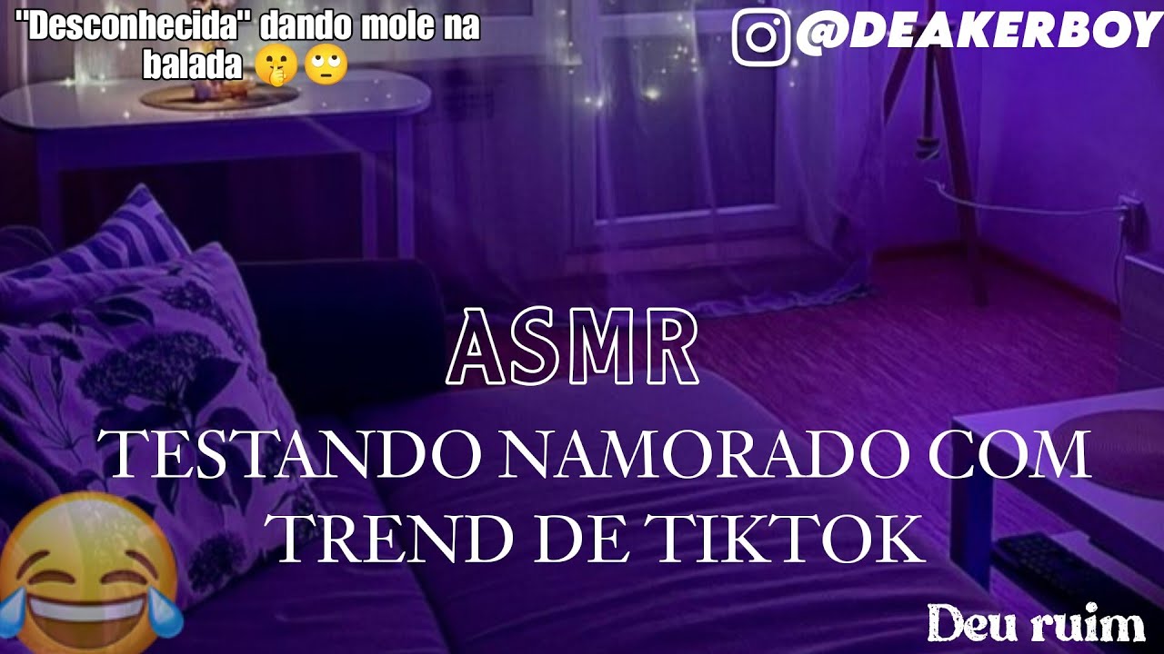 Asmr - Testando trend De tiktok com Seu Namorado KKKKKK