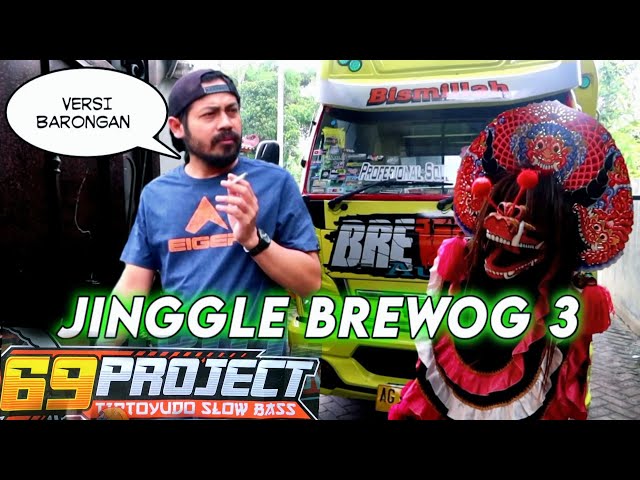 JINGGLE BREWOG 3 Feat 69 PROJECT | Edisi BARONGAN DORR | Tirtoyudo Slow Bass class=