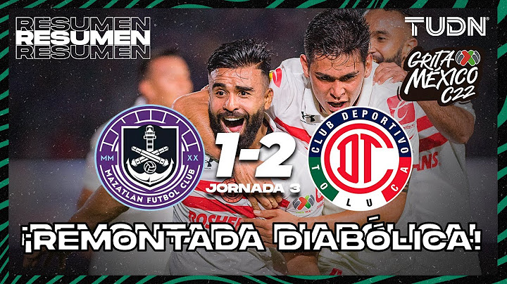 Resumen y goles | Mazatlán 1-2 Toluca | Grita México C22 - J3 | TUDN