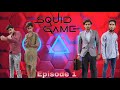 Squid game episode 1  struggling productions