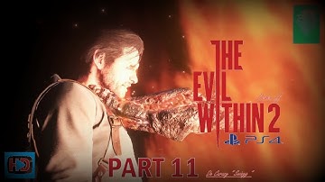 The Evil Within 2 [ PS4 ] - Walkthrough Part 11 ( Nightmare Mode )