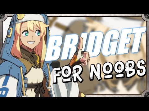 BRIDGET...For Noobs |