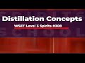 Advanced Distillation Fundamentals for WSET Level 3 Spirits and anyone else! (# 308)