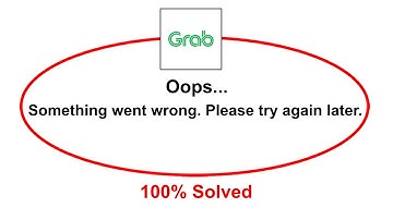 How To Fix Grab App Oops Somethings Went Wrong Please Try Again Later Error
