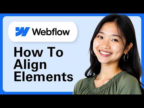 How To Align Elements In Webflow (Step By Step)