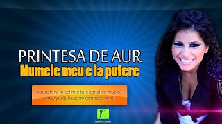 Printesa de Aur - Numele meu este la putere -manele vechi de petrecere si chef k-play