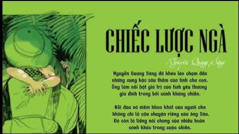 HD-C9-  Giới thiệu truyện ngắn Chiếc lược ngà - Nguyễn Quang Sáng